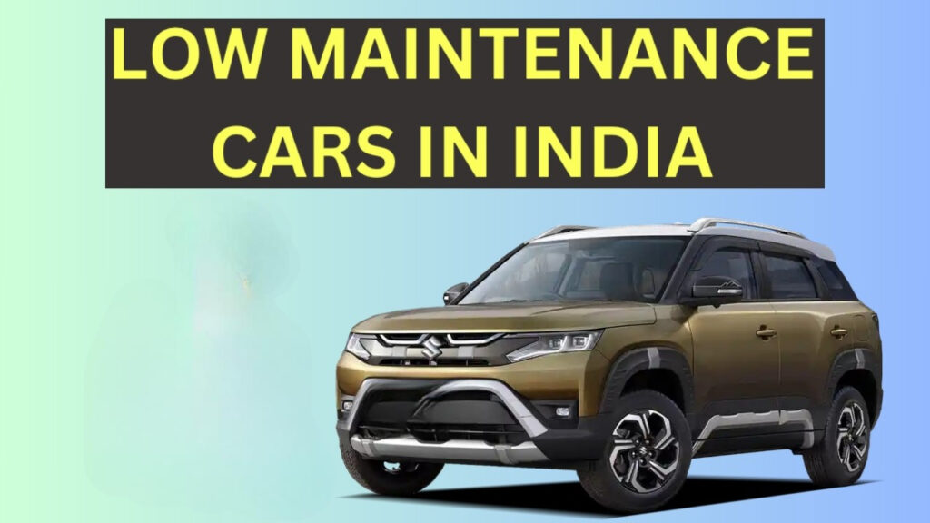 Low Maintenance Cars for Indian Roads
