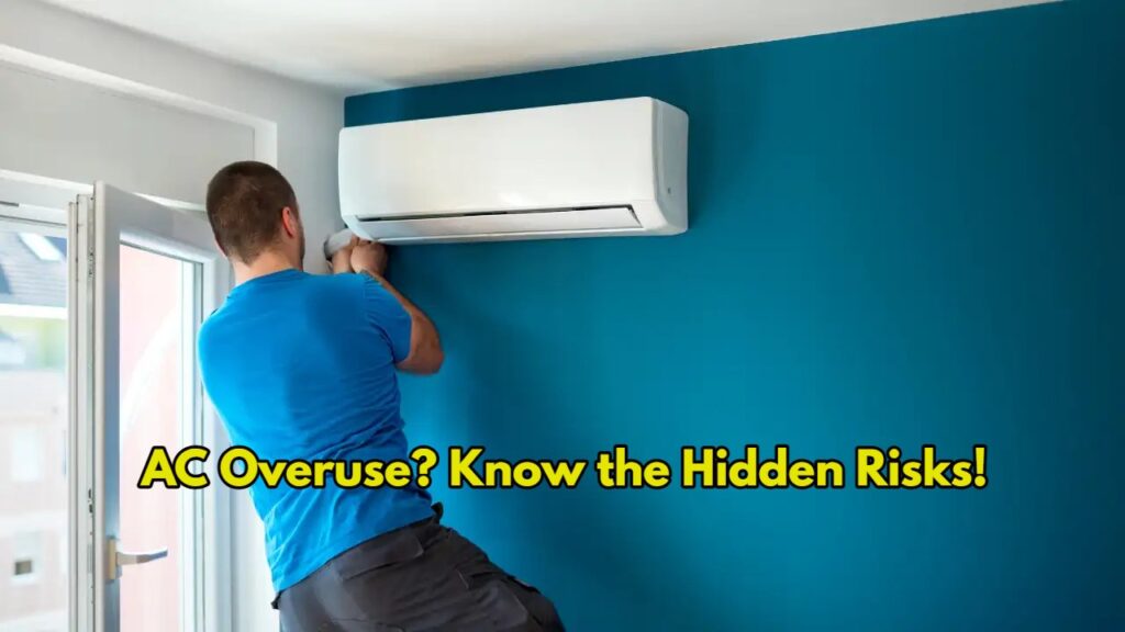 AC Overuse? Know the Hidden Risks!
