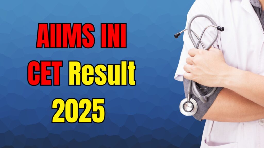 AIIMS INI CET Result 2025