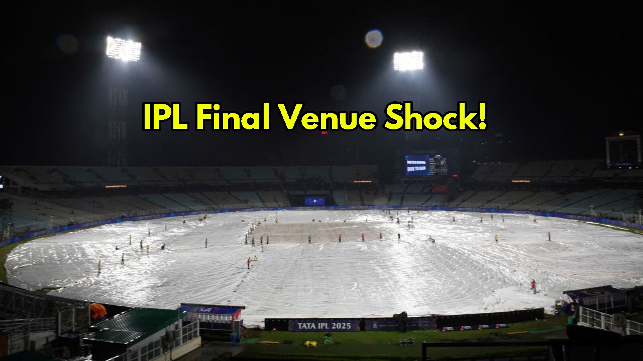 IPL 2025 Final Shifted: Kolkata...