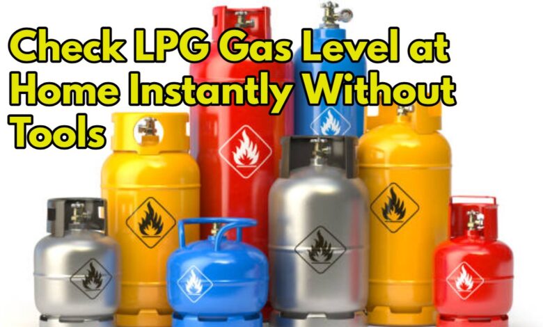 Check LPG Gas Level at Home Instantly Without Tools