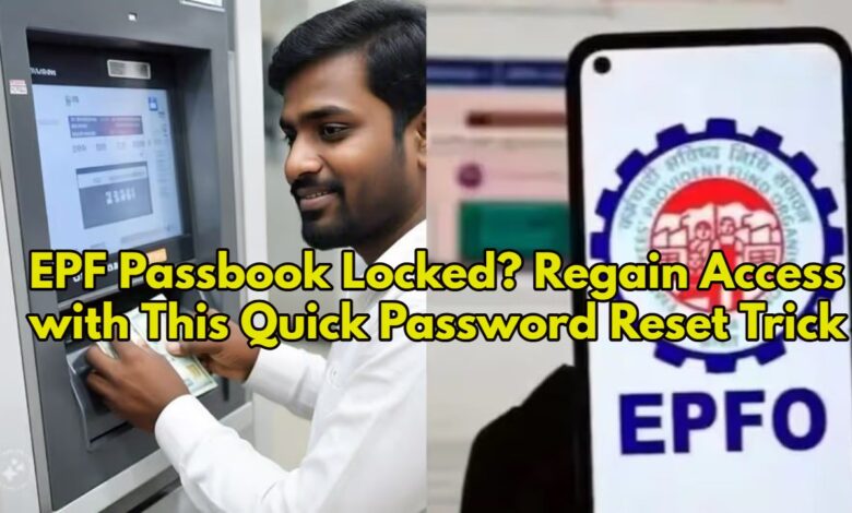 EPF Passbook Locked? Regain Access with This Quick Password Reset Trick