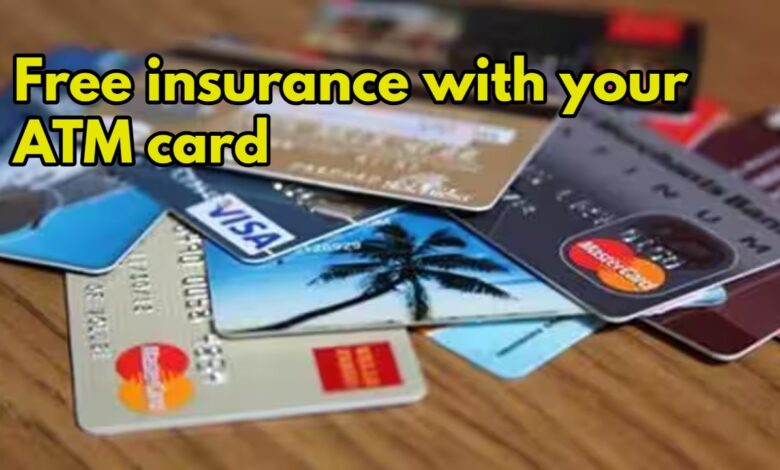 Free insurance with your ATM card