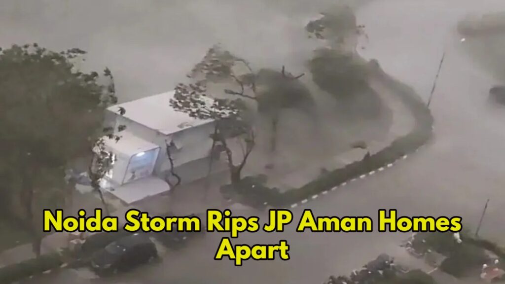 Noida Storm Rips JP Aman Homes Apart