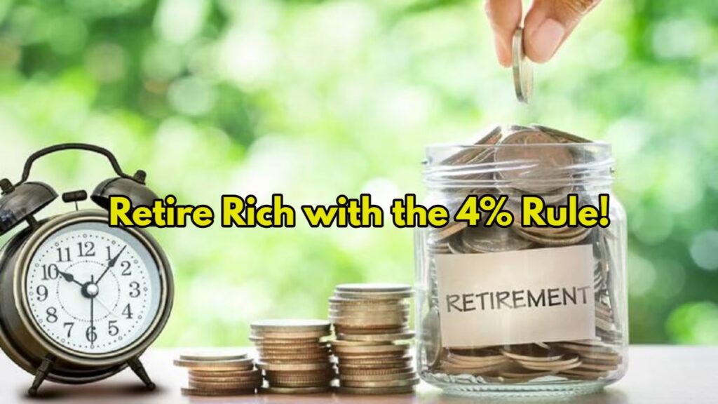 Retire Rich with the 4% Rule!