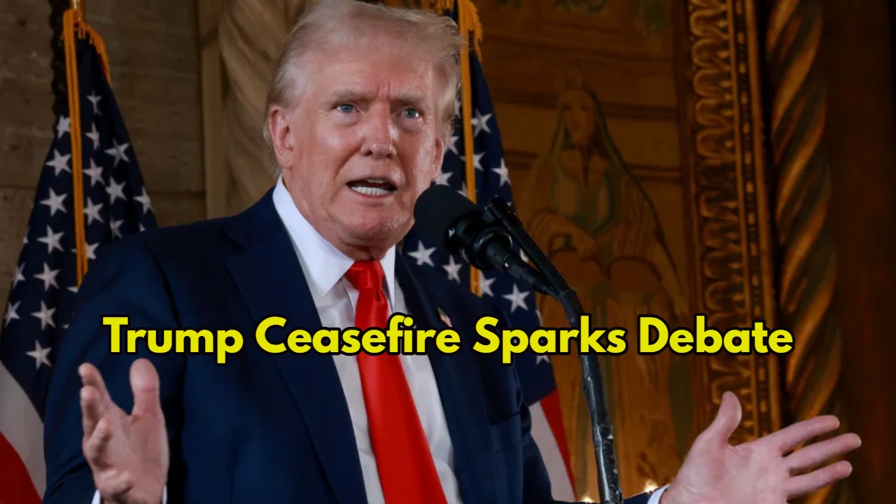 Trump Ceasefire Sparks Debate: