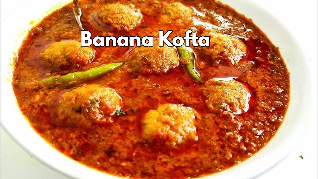 How to Make Banana Kofta...