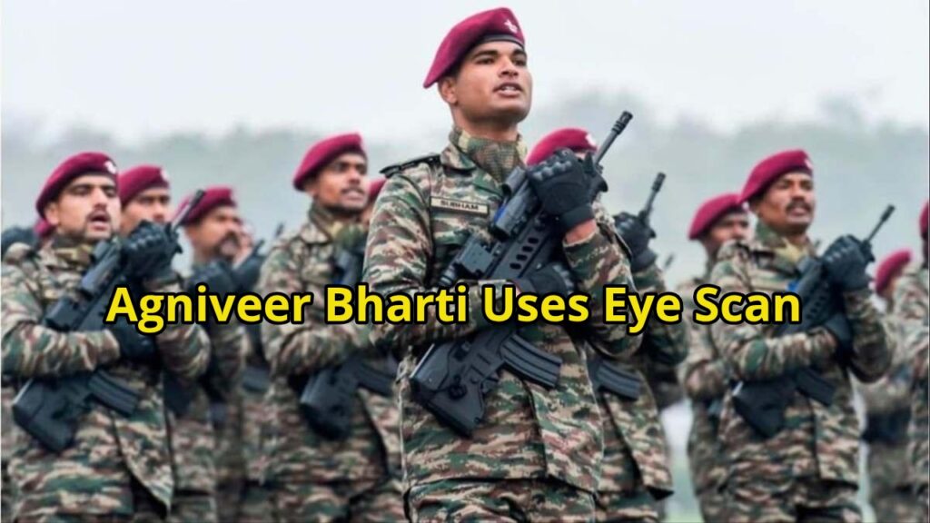 Agniveer Bharti Uses Eye Scan