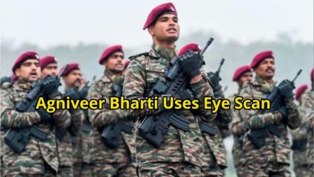 Agniveer Bharti Uses Eye Scan