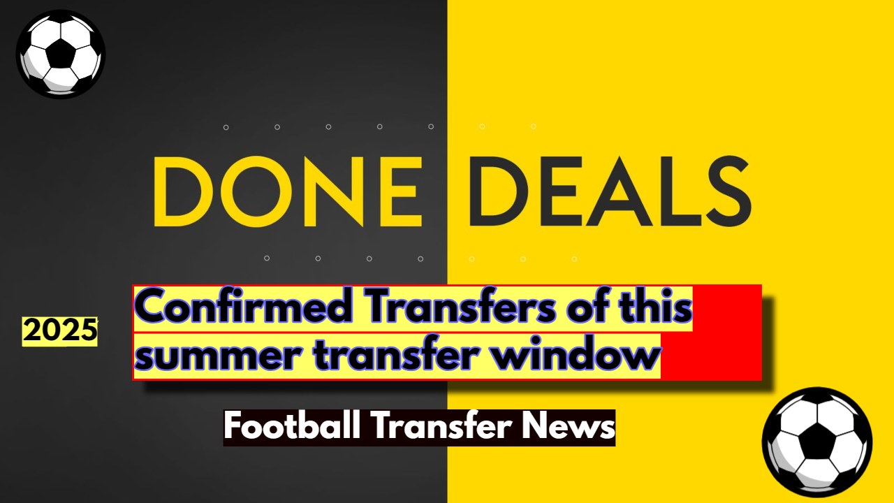 Confirmed transfers of this summer...