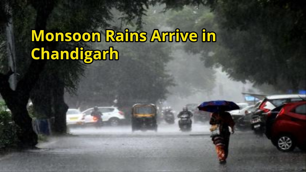 Monsoon Rains Arrive in Chandigarh
