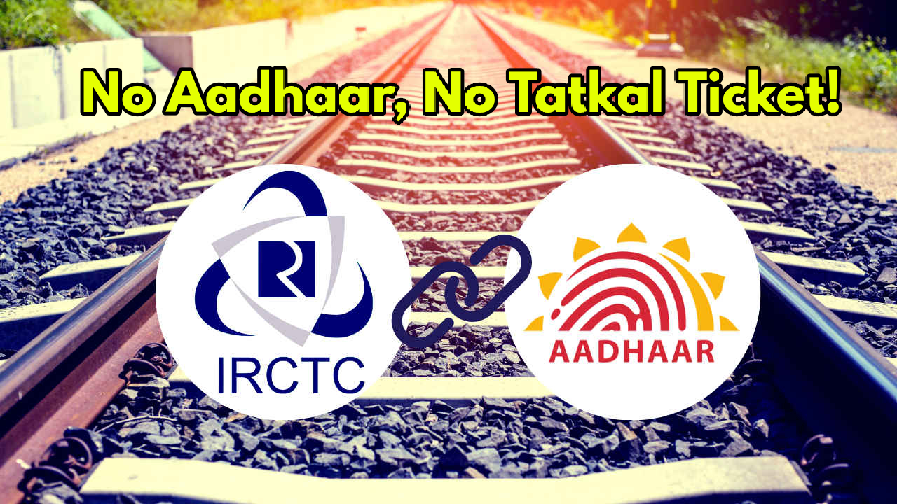 Tatkal Booking? Aadhaar Now
