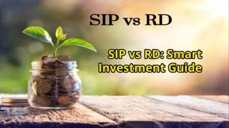 SIP vs RD: Smart Investment Guide