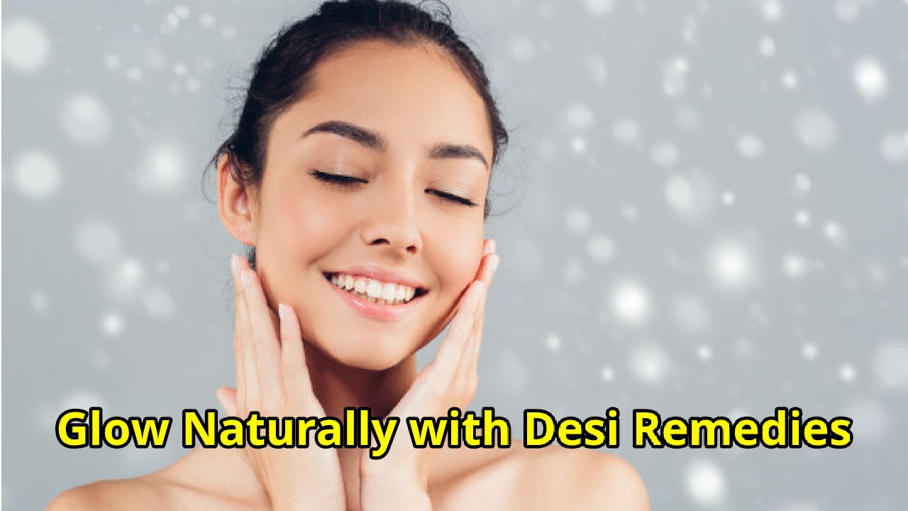 Glow Naturally: 4 Desi Morning...