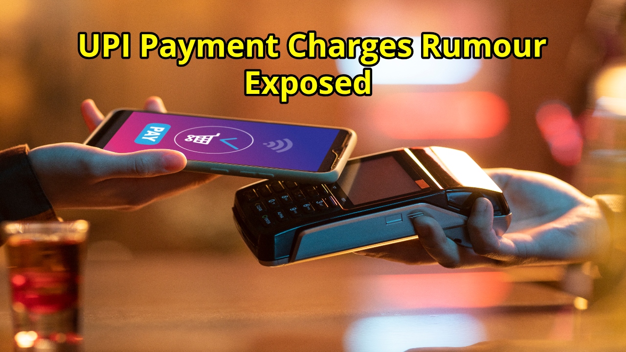 UPI Charges Rumour Exposed: Finance...