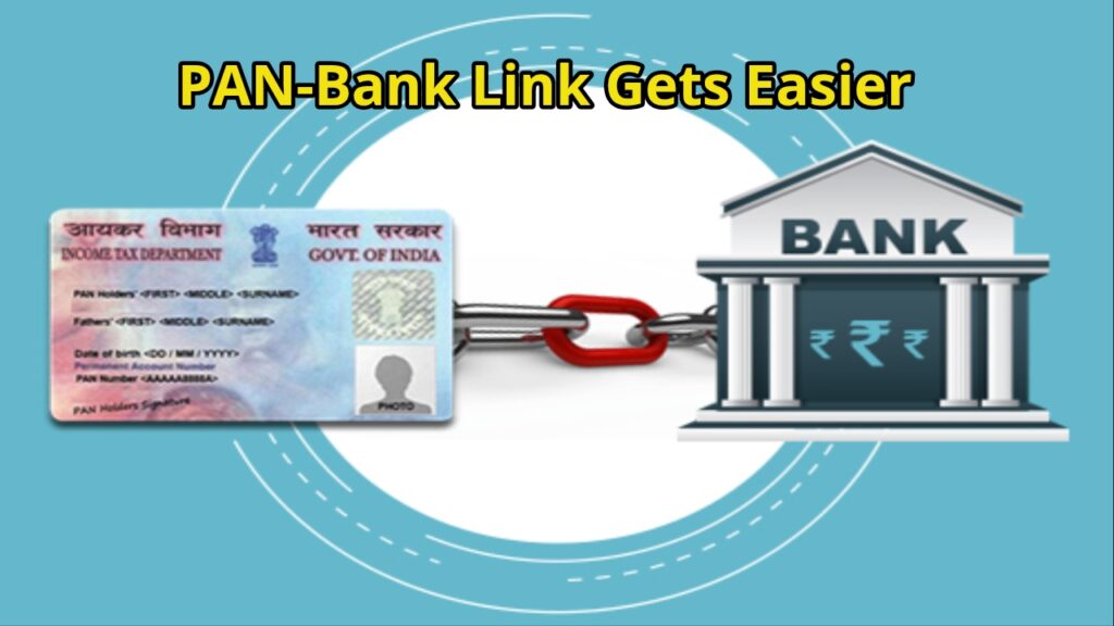 PAN-Bank Link Gets Easier