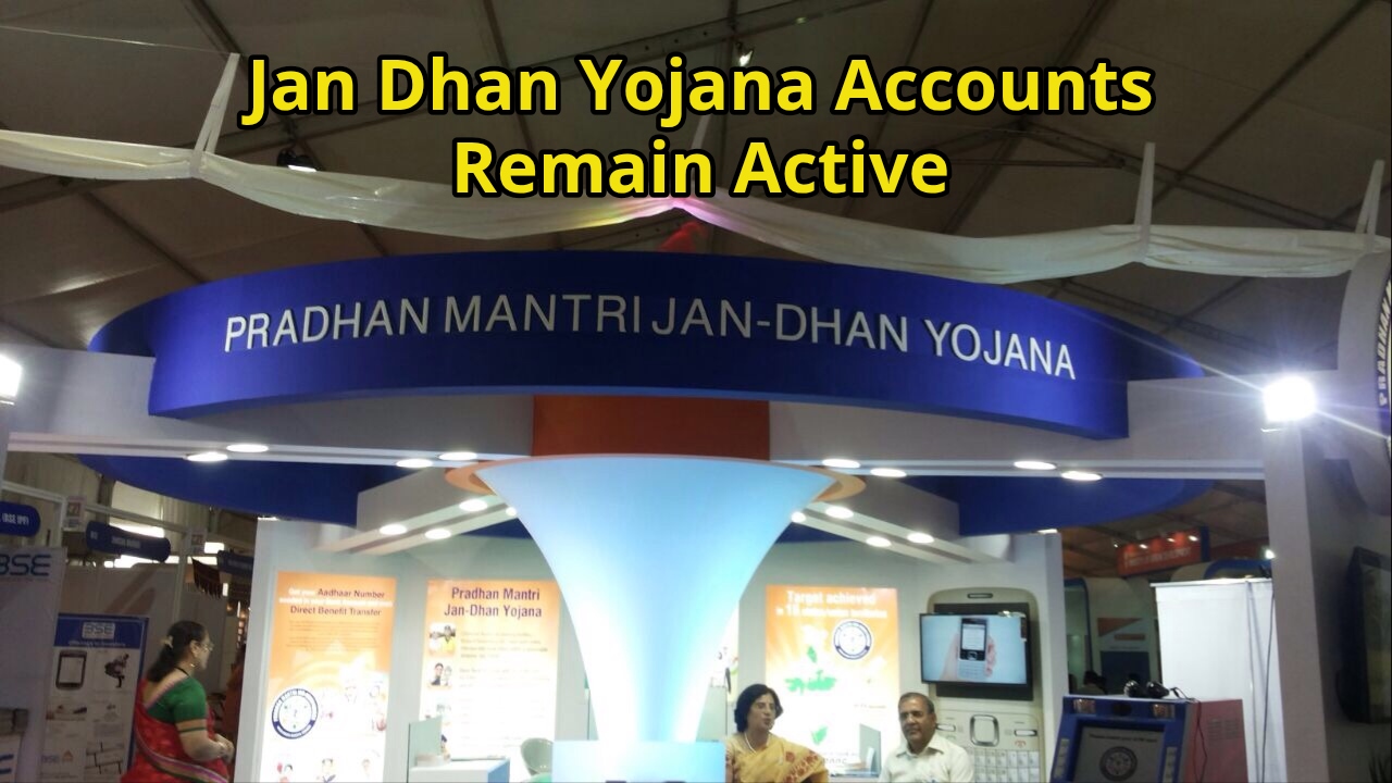 Jan Dhan Yojana Accounts Remain Active