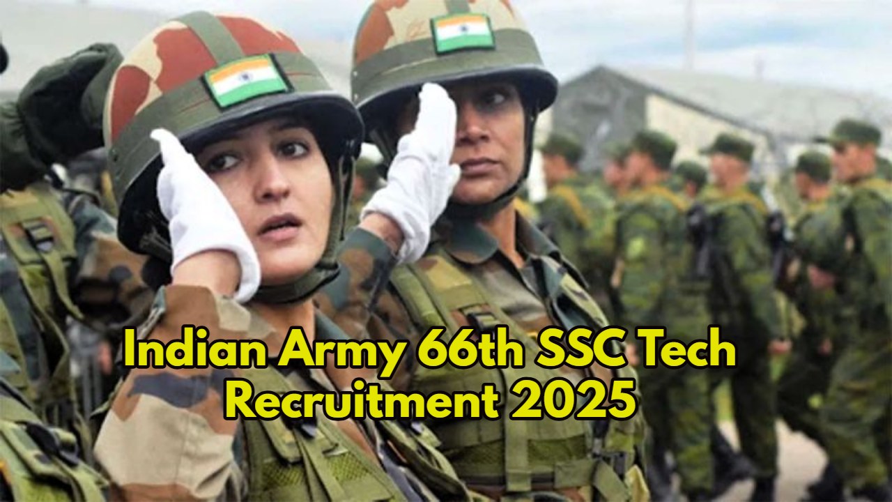 Indian Army 66th SSC Tech Recruitment 2025